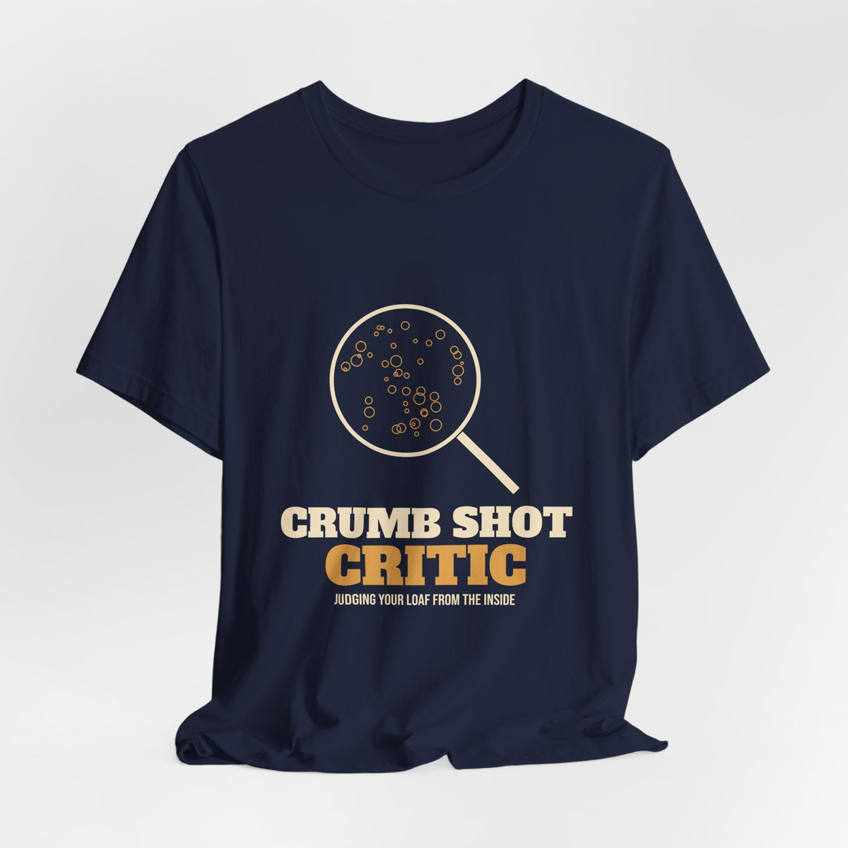 Crumb Shot Critic sourdough T-shirt, product mockup 24