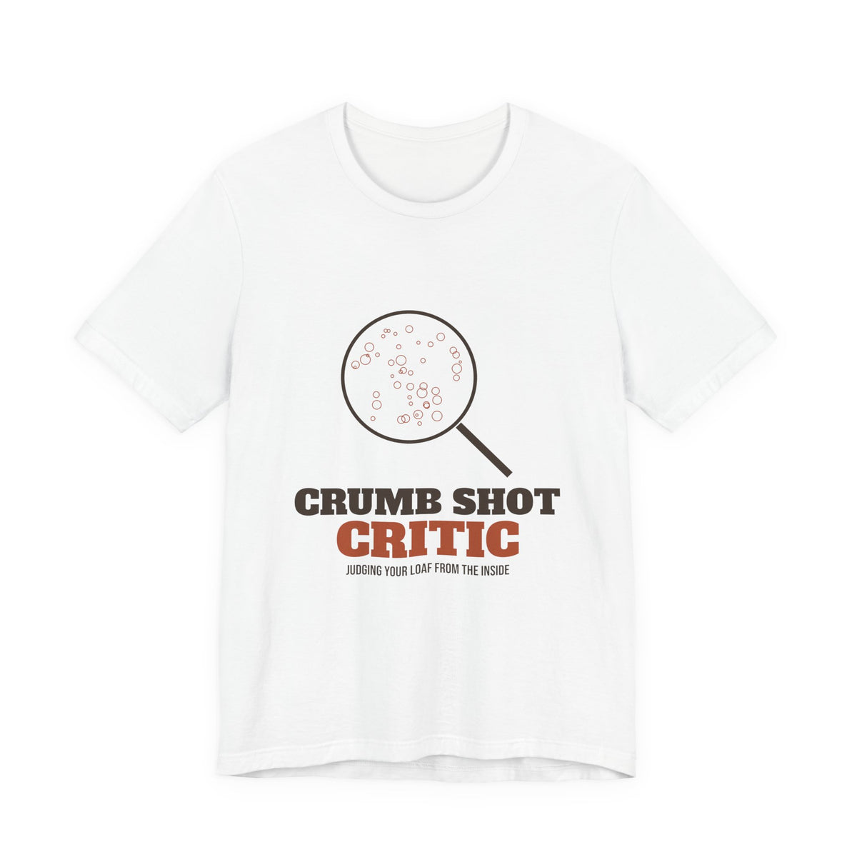 Crumb Shot Critic sourdough T-shirt, product mockup 1